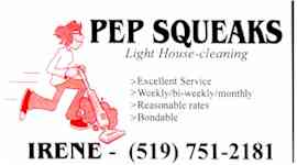 Pep Squeaks gets your house squeaky clean with lots of pep! - excellent service - weekly, bi-,onthly, monthly - reasonable rates - bondable   pepsqueak.jpg (5318 bytes)